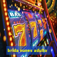 brida nunes adulto